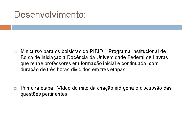 Desenvolvimento: Minicurso para os bolsistas do PIBID – Programa Institucional de Bolsa de Iniciação