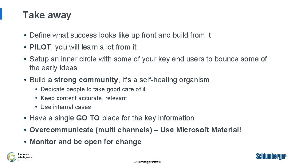 Take away • Define what success looks like up front and build from it