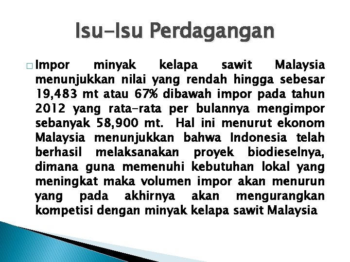 Isu-Isu Perdagangan � Impor minyak kelapa sawit Malaysia menunjukkan nilai yang rendah hingga sebesar