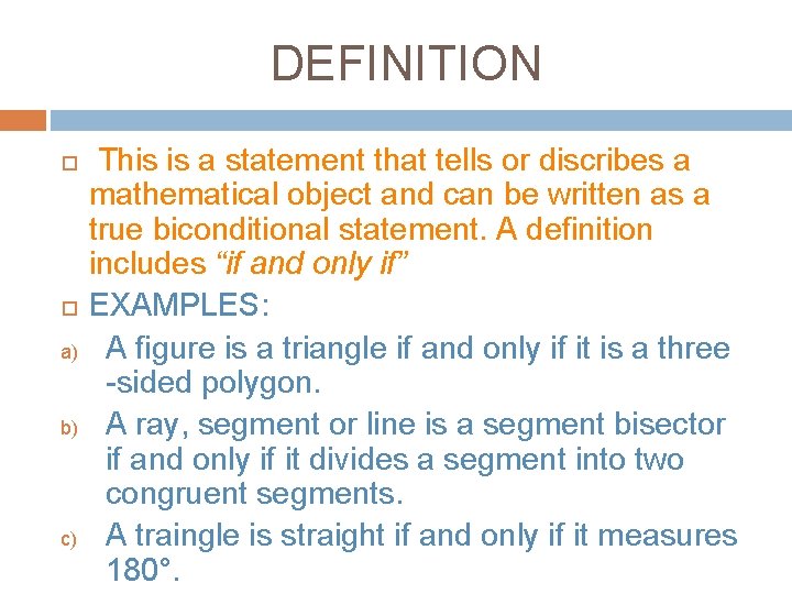 DEFINITION a) b) c) This is a statement that tells or discribes a mathematical