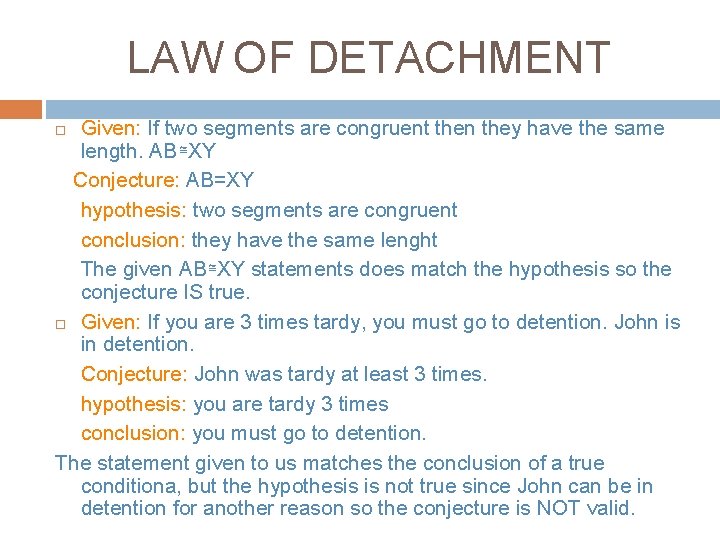 LAW OF DETACHMENT Given: If two segments are congruent then they have the same