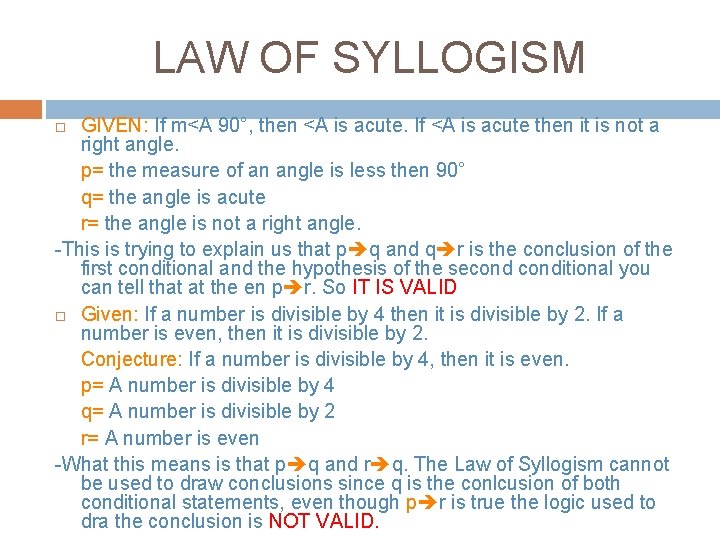 LAW OF SYLLOGISM GIVEN: If m<A 90°, then <A is acute. If <A is