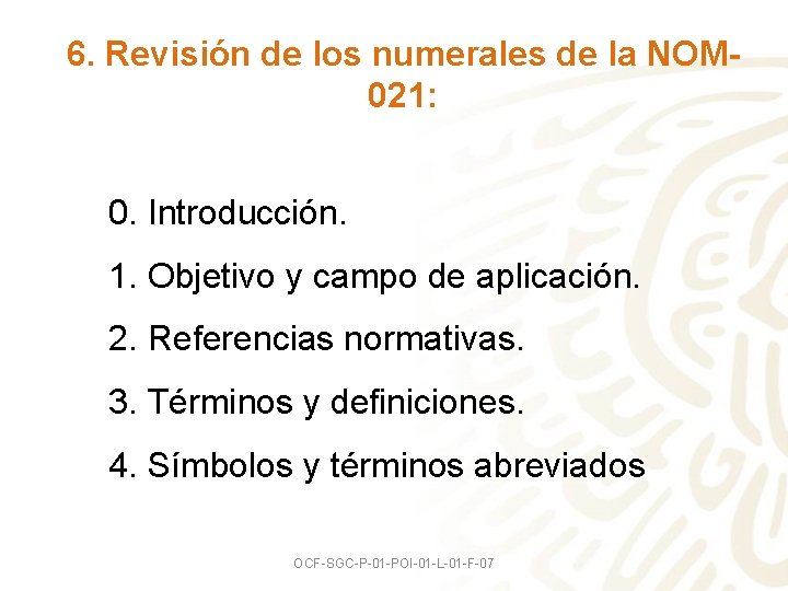 6. Revisión de los numerales de la NOM 021: 0. Introducción. 1. Objetivo y