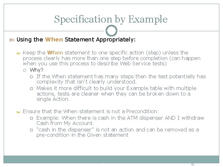 Specification by Example Using the When Statement Appropriately: Keep the When statement to one