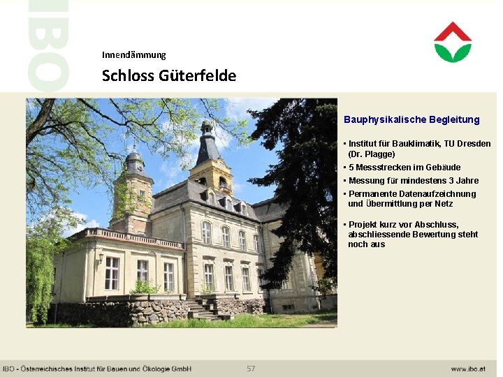 Innendämmung Schloss Güterfelde Bauphysikalische Begleitung • Institut für Bauklimatik, TU Dresden (Dr. Plagge) •