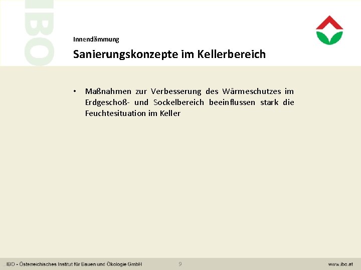 Innendämmung Sanierungskonzepte im Kellerbereich • Maßnahmen zur Verbesserung des Wärmeschutzes im Erdgeschoß- und Sockelbereich