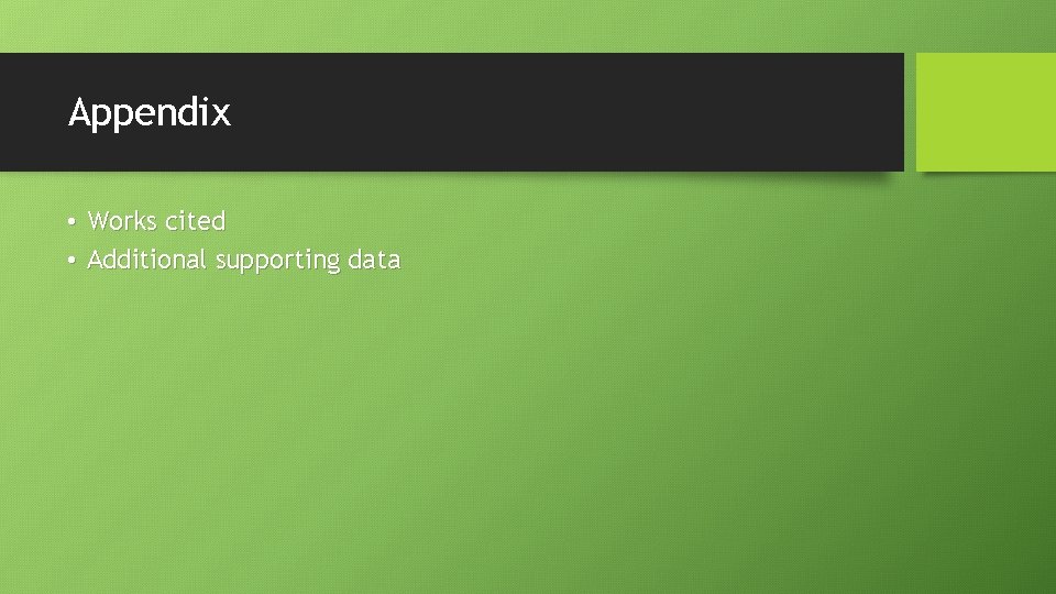 Appendix • Works cited • Additional supporting data 