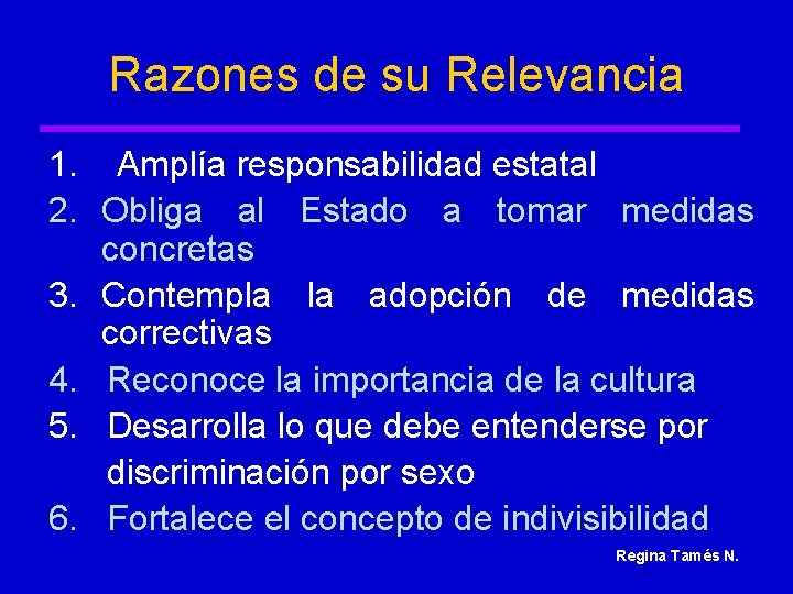 Razones de su Relevancia 1. Amplía responsabilidad estatal 2. Obliga al Estado a tomar