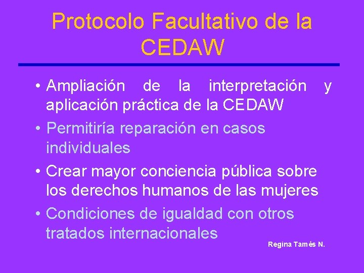 Protocolo Facultativo de la CEDAW • Ampliación de la interpretación y aplicación práctica de