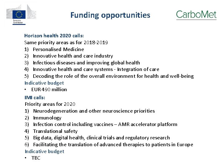 Funding opportunities Horizon health 2020 calls: Same priority areas as for 2018 -2019 1)