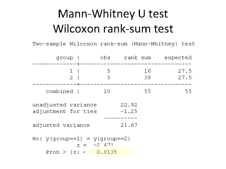 Mann-Whitney U test Wilcoxon rank-sum test Two-sample Wilcoxon rank-sum (Mann-Whitney) test group | obs