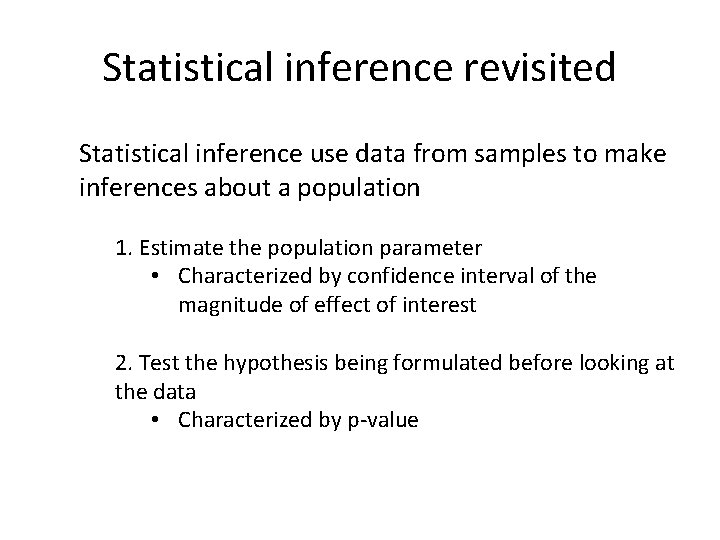 Statistical inference revisited Statistical inference use data from samples to make inferences about a