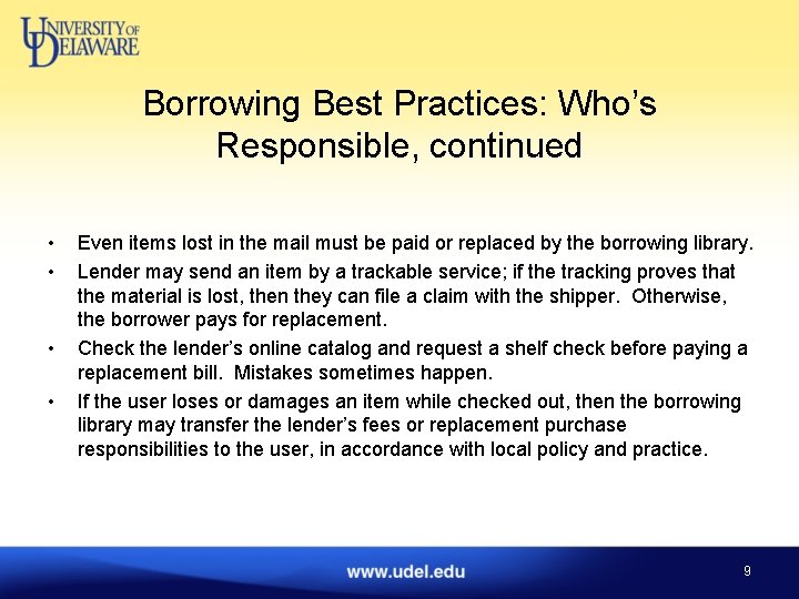 Borrowing Best Practices: Who’s Responsible, continued • • Even items lost in the mail