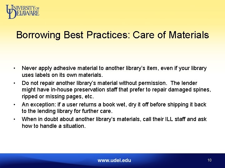 Borrowing Best Practices: Care of Materials • • Never apply adhesive material to another