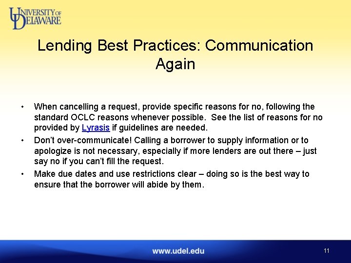 Lending Best Practices: Communication Again • • • When cancelling a request, provide specific
