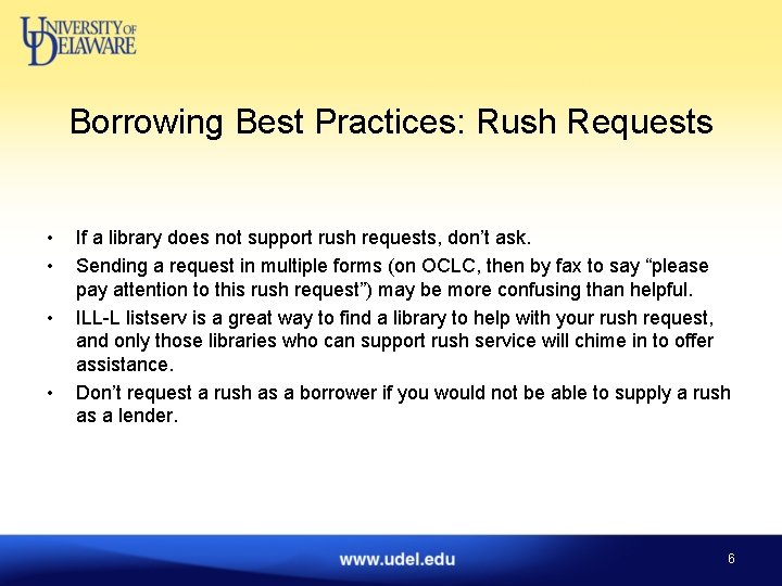 Borrowing Best Practices: Rush Requests • • If a library does not support rush