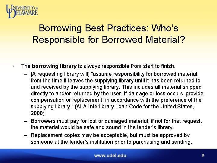 Borrowing Best Practices: Who’s Responsible for Borrowed Material? • The borrowing library is always