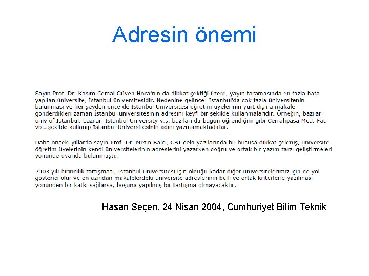 Adresin önemi Hasan Seçen, 24 Nisan 2004, Cumhuriyet Bilim Teknik 