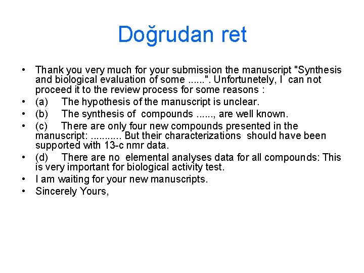 Doğrudan ret • Thank you very much for your submission the manuscript "Synthesis and