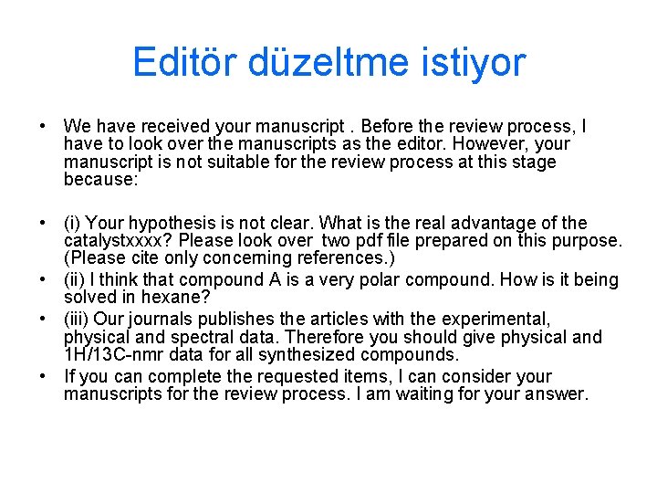 Editör düzeltme istiyor • We have received your manuscript. Before the review process, I