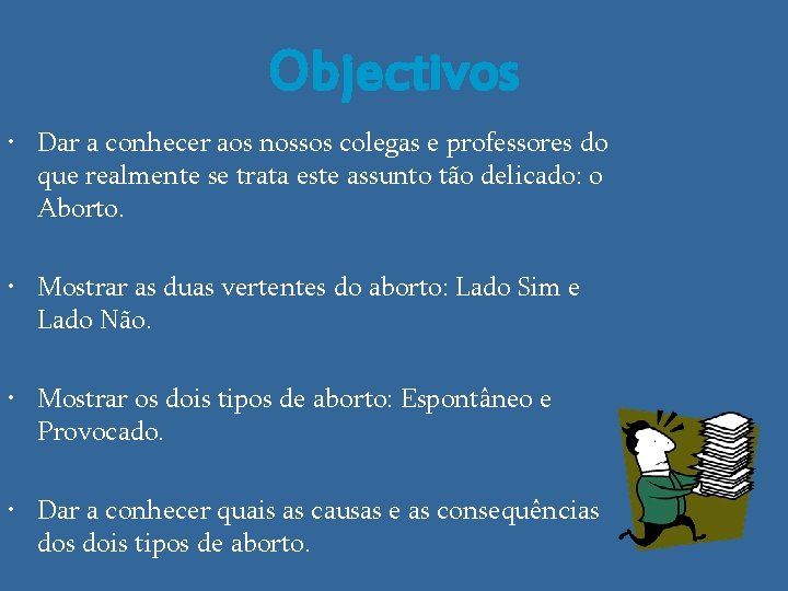 Objectivos • Dar a conhecer aos nossos colegas e professores do que realmente se