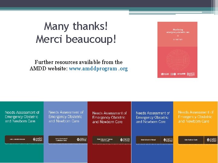 Many thanks! Merci beaucoup! Further resources available from the AMDD website: www. amddprogram. org