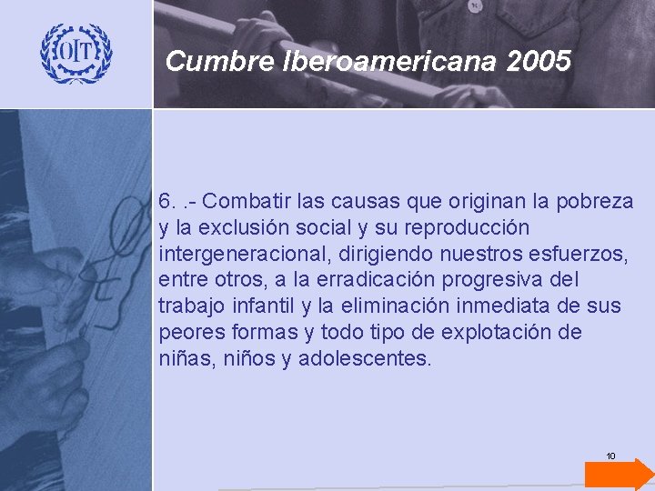 Cumbre Iberoamericana 2005 6. . - Combatir las causas que originan la pobreza y