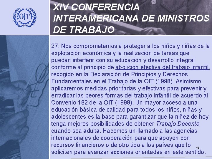 XIV CONFERENCIA INTERAMERICANA DE MINISTROS DE TRABAJO 12/4/2020 27. Nos comprometemos a proteger a