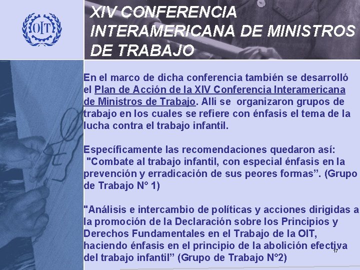 XIV CONFERENCIA INTERAMERICANA DE MINISTROS DE TRABAJO En el marco de dicha conferencia también