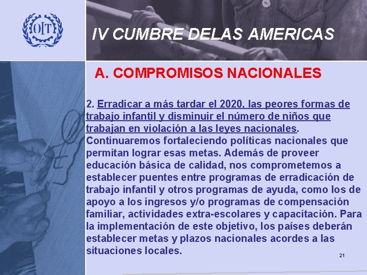 IV CUMBRE DELAS AMERICAS A. COMPROMISOS NACIONALES 12/4/2020 2. Erradicar a más tardar el