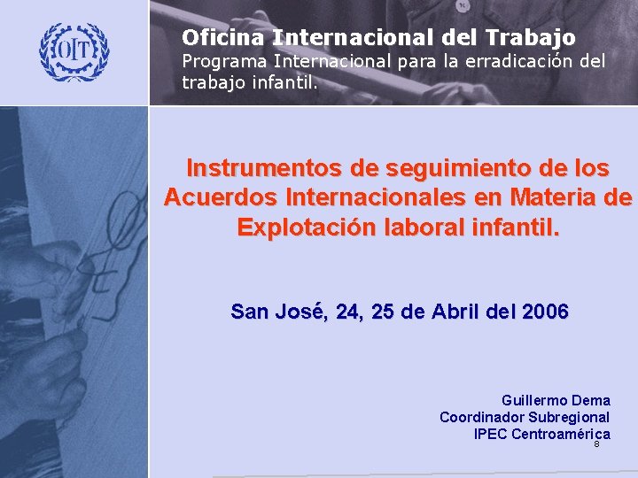 Oficina Internacional del Trabajo Programa Internacional para la erradicación del trabajo infantil. Instrumentos de