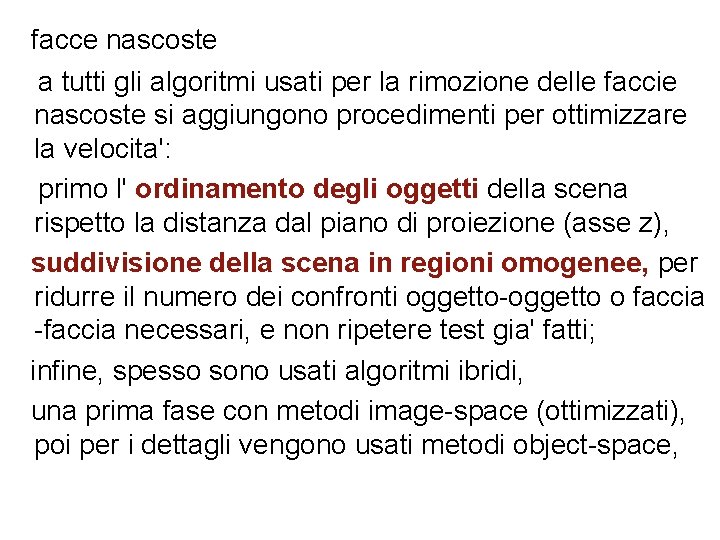 facce nascoste a tutti gli algoritmi usati per la rimozione delle faccie nascoste si