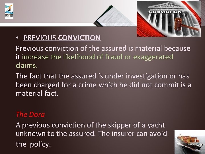  • PREVIOUS CONVICTION Previous conviction of the assured is material because it increase