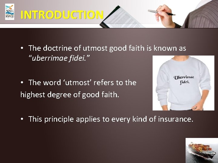 INTRODUCTION • The doctrine of utmost good faith is known as “uberrimae fidei. ”