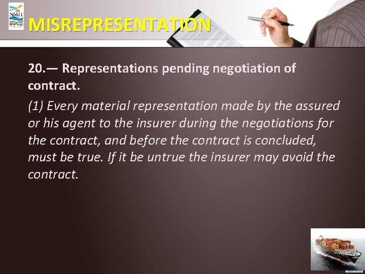 MISREPRESENTATION 20. — Representations pending negotiation of contract. (1) Every material representation made by