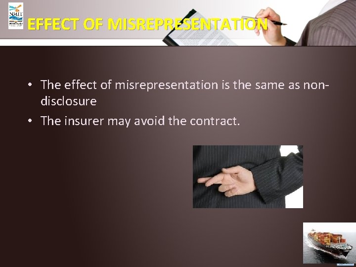 EFFECT OF MISREPRESENTATION • The effect of misrepresentation is the same as nondisclosure •