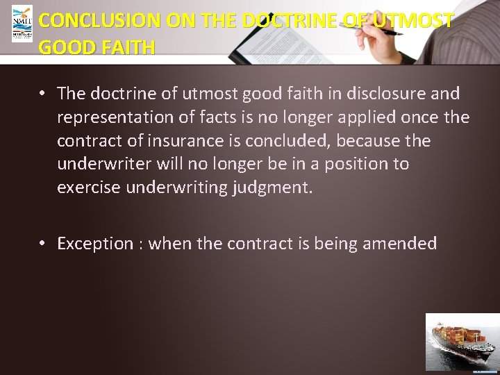 CONCLUSION ON THE DOCTRINE OF UTMOST GOOD FAITH • The doctrine of utmost good