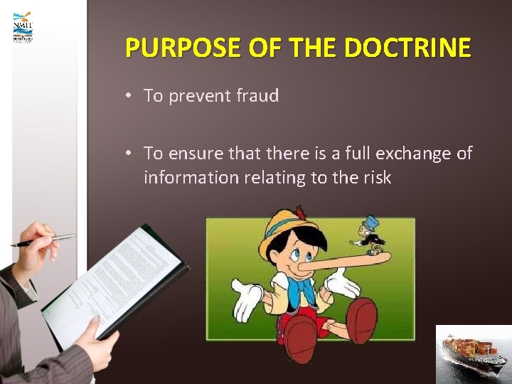PURPOSE OF THE DOCTRINE • To prevent fraud • To ensure that there is