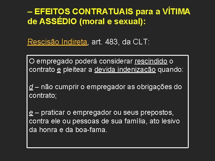 – EFEITOS CONTRATUAIS para a VÍTIMA de ASSÉDIO (moral e sexual): Rescisão Indireta, art.