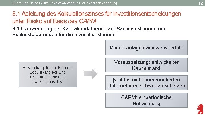 12 Busse von Colbe / Witte: Investitionstheorie und Investitionsrechnung 8. 1 Ableitung des Kalkulationszinses