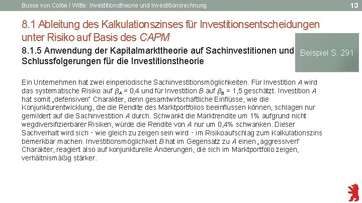 Busse von Colbe / Witte: Investitionstheorie und Investitionsrechnung 13 8. 1 Ableitung des Kalkulationszinses