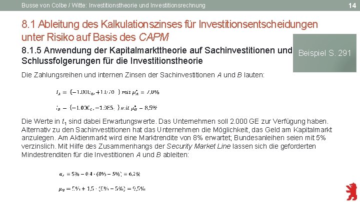 Busse von Colbe / Witte: Investitionstheorie und Investitionsrechnung 14 8. 1 Ableitung des Kalkulationszinses