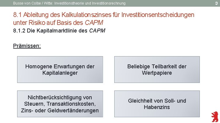 3 Busse von Colbe / Witte: Investitionstheorie und Investitionsrechnung 8. 1 Ableitung des Kalkulationszinses