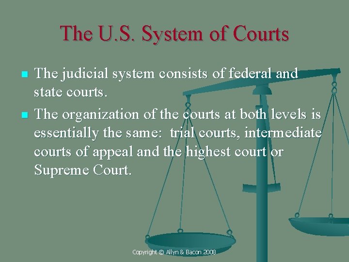 The U. S. System of Courts n n The judicial system consists of federal