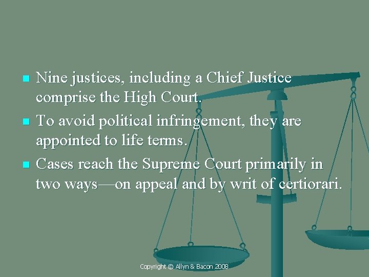n n n Nine justices, including a Chief Justice comprise the High Court. To