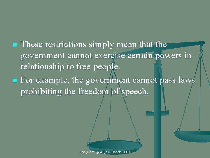 n n These restrictions simply mean that the government cannot exercise certain powers in