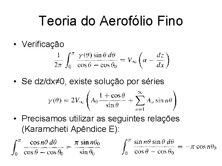 Teoria do Aerofólio Fino • Verificação • Se dz/dx≠ 0, existe solução por séries