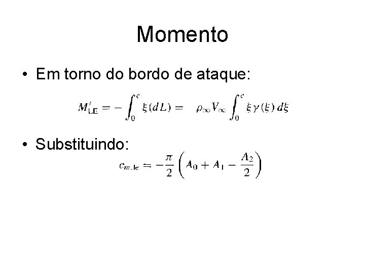 Momento • Em torno do bordo de ataque: • Substituindo: 