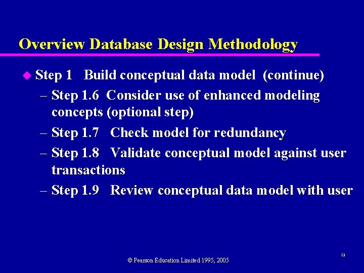 Overview Database Design Methodology u Step 1 Build conceptual data model (continue) – Step