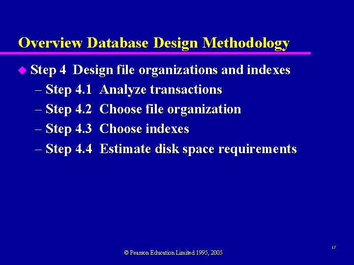 Overview Database Design Methodology u Step 4 Design file organizations and indexes – Step
